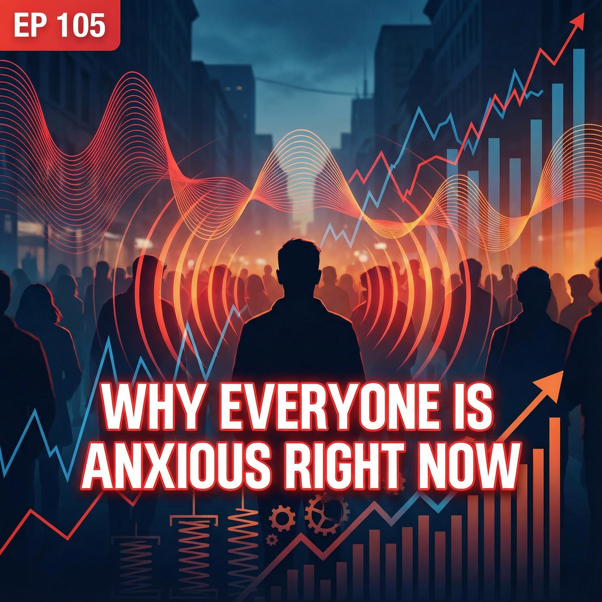 Why Everyone is Anxious Right Now